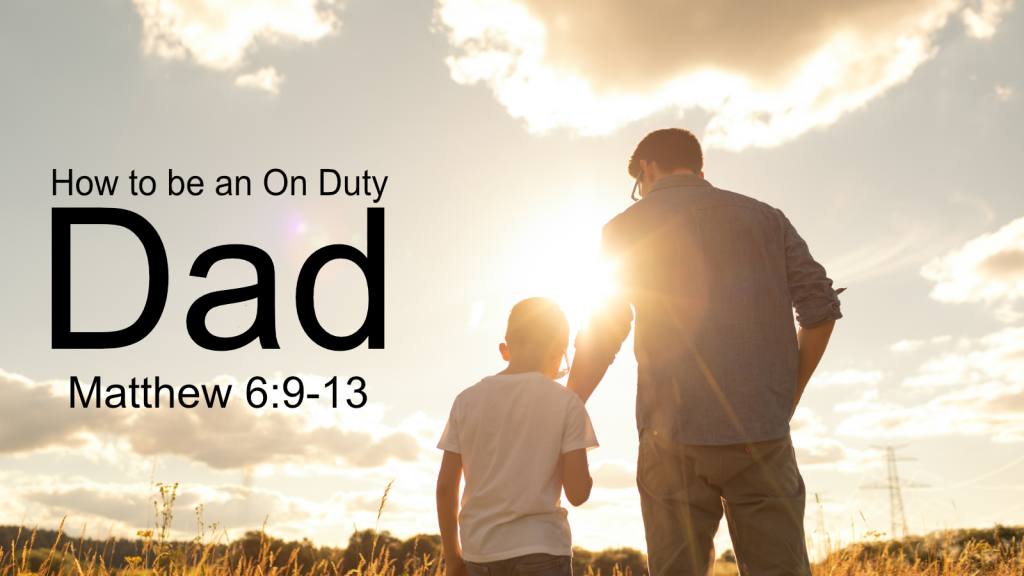 How to be an On Duty Dad